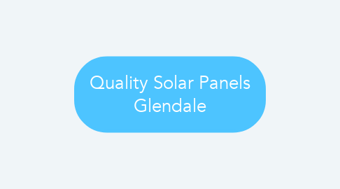 Mind Map: Quality Solar Panels Glendale