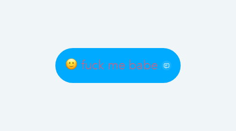 Mind Map: fuck me babe