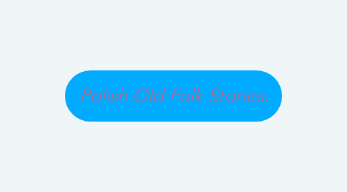 Mind Map: Polish Old Folk Stories.