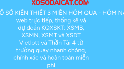 Mind Map: KQXS - XS - KẾT QUẢ XỔ SỐ KIẾN THIẾT 3 MIỀN HÔM QUA - HÔM NAY MỚI NHẤT là web trực tiếp, thống kê và dự đoán KQXSKT: XSMB, XSMN, XSMT và XSDT Vietlott và Thần Tài 4 từ trường quay nhanh chóng, chính xác và hoàn toàn miễn phí