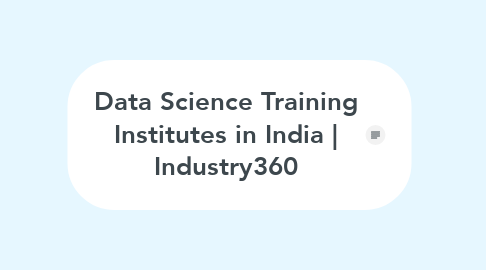 Mind Map: Data Science Training Institutes in India | Industry360