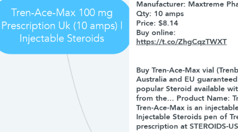 Mind Map: Tren-Ace-Max 100 mg Prescription Uk (10 amps) | Injectable Steroids