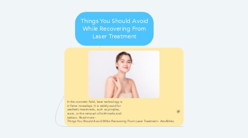Mind Map: Things You Should Avoid While Recovering From Laser Treatment
