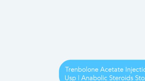 Mind Map: Trenbolone Acetate Injection Usp | Anabolic Steroids Store