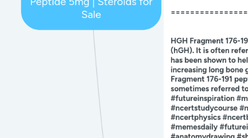 Mind Map: Hgh Fragment 176 191 Bio Peptide 5mg | Steroids for Sale