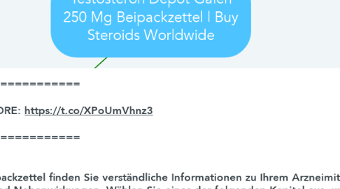 Mind Map: Testosteron Depot Galen 250 Mg Beipackzettel | Buy Steroids Worldwide