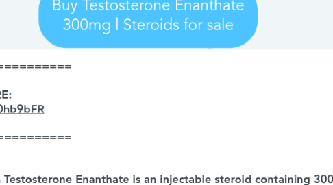 Mind Map: Buy Testosterone Enanthate 300mg | Steroids for sale
