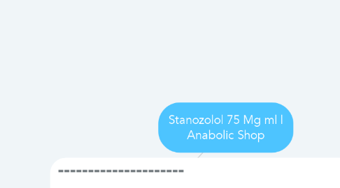 Mind Map: Stanozolol 75 Mg ml | Anabolic Shop