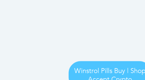 Mind Map: Winstrol Pills Buy | Shop Accept Crypto