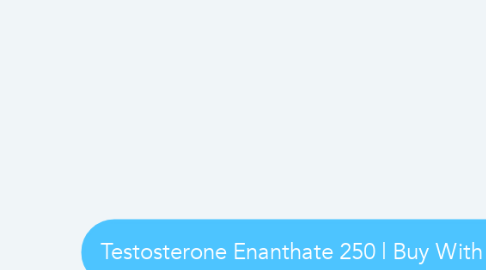 Mind Map: Testosterone Enanthate 250 | Buy With Cryptocurrency