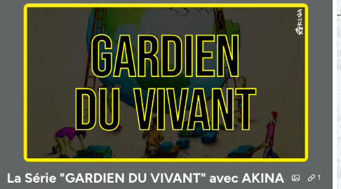 Mind Map: La Série "GARDIEN DU VIVANT" avec AKINA