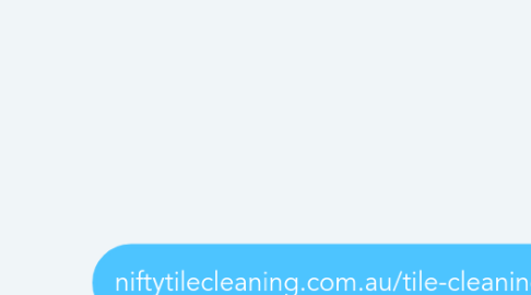 Mind Map: niftytilecleaning.com.au/tile-cleaning-geelong