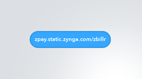 Mind Map: zpay.static.zynga.com/zbillr