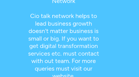 Mind Map: Digital Transformation Services | CIO Talk Network  Cio talk network helps to lead business growth doesn't matter business is small or big. If you want to get digital transformation services etc. must contact with out team. For more queries must visit our website.  https://www.ciotalknetwork.com/topics/digital-transformation/