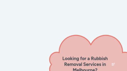 Mind Map: Looking for a Rubbish Removal Services in Melbourne?