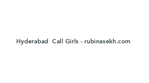 Mind Map: Hyderabad  Call Girls - rubinasekh.com