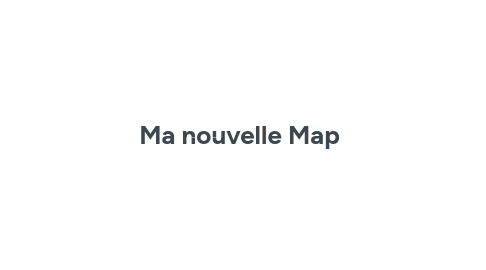 Mind Map: Ma nouvelle Map