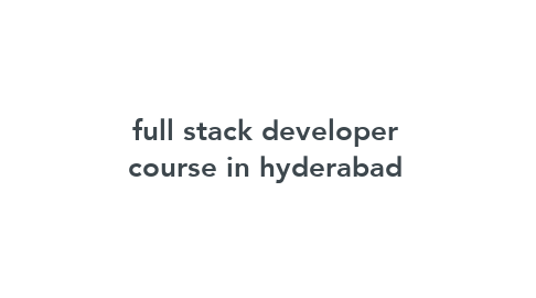 Mind Map: full stack developer course in hyderabad