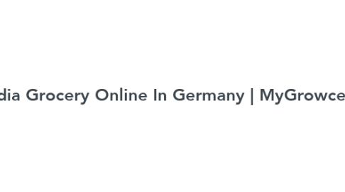 Mind Map: India Grocery Online In Germany | MyGrowcery