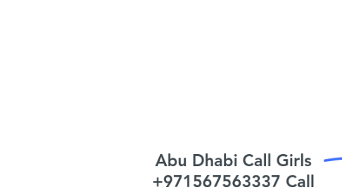 Mind Map: Abu Dhabi Call Girls +971567563337 Call Girls in Abu Dhabi
