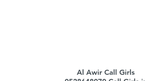 Mind Map: Al Awir Call Girls 0528648070 Call Girls in Al Awir