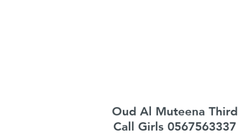 Mind Map: Oud Al Muteena Third Call Girls 0567563337 Call Girls in Oud Al Muteena