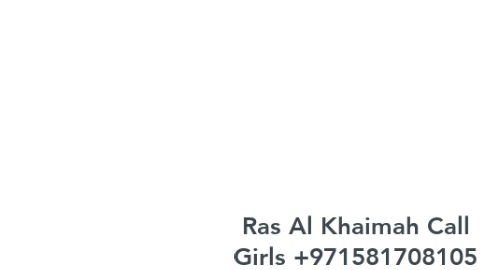 Mind Map: Ras Al Khaimah Call Girls +971581708105 Call Girls in Ras Al Khaimah