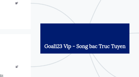 Mind Map: Goal123 Vip - Song bac Truc Tuyen