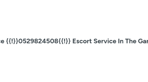 Mind Map: Dubai Escorts Service {{!}}0529824508{{!}} Escort Service In The Gardens