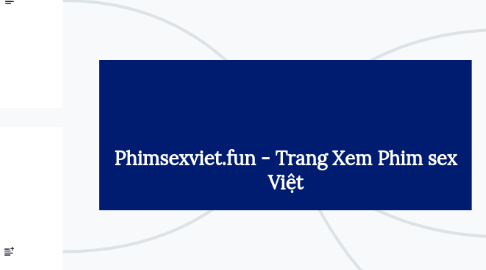 Mind Map: Phimsexviet.fun - Trang Xem Phim sex Việt