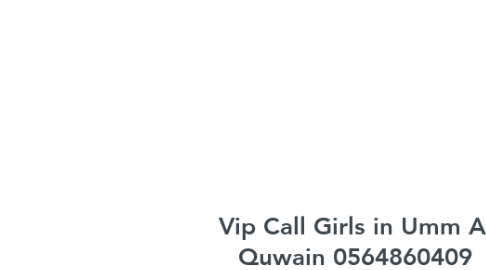 Mind Map: Vip Call Girls in Umm Al Quwain 0564860409 Umm Al Quwain Vip Call Girls