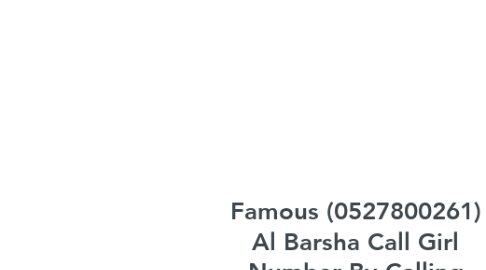Mind Map: Famous (0527800261) Al Barsha Call Girl Number By Calling Number Of Dubai Call Girls Agency