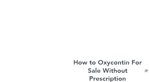 Mind Map: How to Oxycontin For Sale Without Prescription