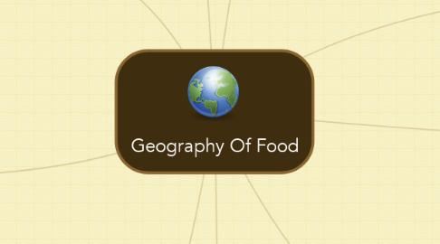 Mind Map: Geography Of Food