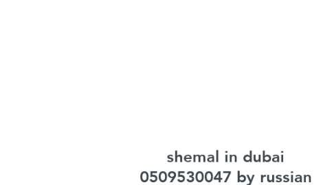 Mind Map: shemal in dubai 0509530047 by russian shemale escorts in dubai