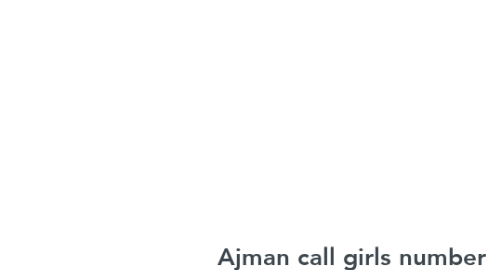 Mind Map: Ajman call girls number +971505721407
