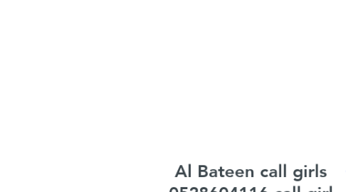 Mind Map: Al Bateen call girls 0528604116 call girl Service in Al Bateen