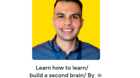 Mind Map: Learn how to learn/ build a second brain/ By Nima Shokouhfar