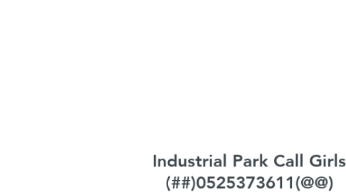 Mind Map: Industrial Park Call Girls (##)0525373611(@@) Call Girls In Industrial Park##