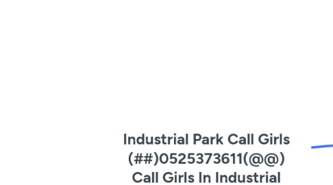 Mind Map: Industrial Park Call Girls (##)0525373611(@@) Call Girls In Industrial Park##