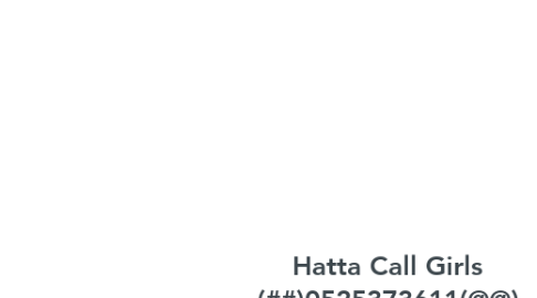 Mind Map: Hatta Call Girls (##)0525373611(@@) Call Girls In Hatta##