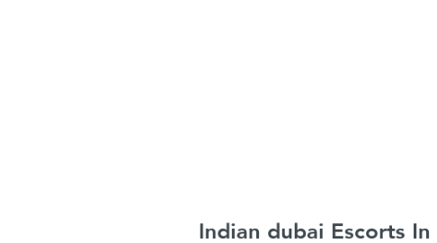 Mind Map: Indian dubai Escorts In UAE +971509530047