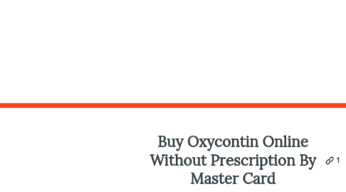 Mind Map: Buy Oxycontin Online Without Prescription By Master Card