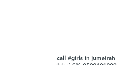 Mind Map: call #girls in jumeirah dubai $% 0509101280 $%
