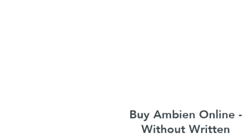 Mind Map: Buy Ambien Online - Without Written Approval