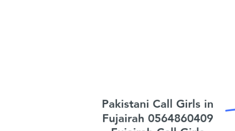 Mind Map: Pakistani Call Girls in Fujairah 0564860409 Fujairah Call Girls Service
