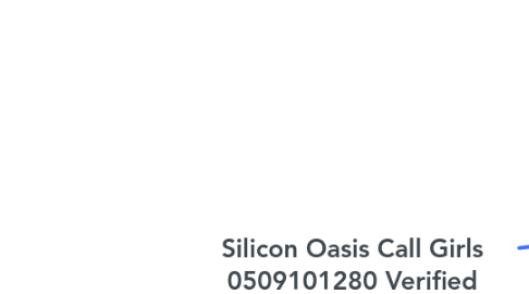 Mind Map: Silicon Oasis Call Girls 0509101280 Verified Dubai Call Girl