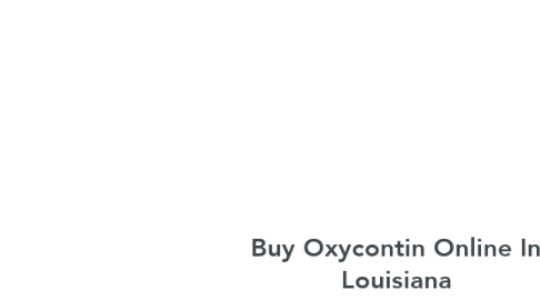 Mind Map: Buy Oxycontin Online In Louisiana