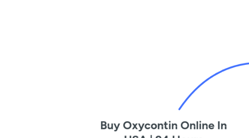 Mind Map: Buy Oxycontin Online In USA | 24 Hours