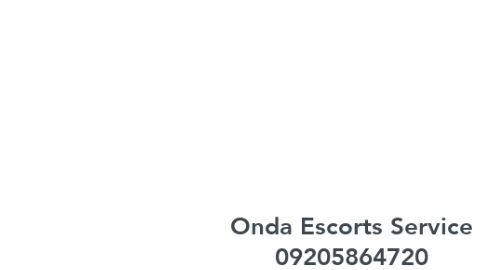 Mind Map: Onda Escorts Service 09205864720 Independent Escorts in Onda
